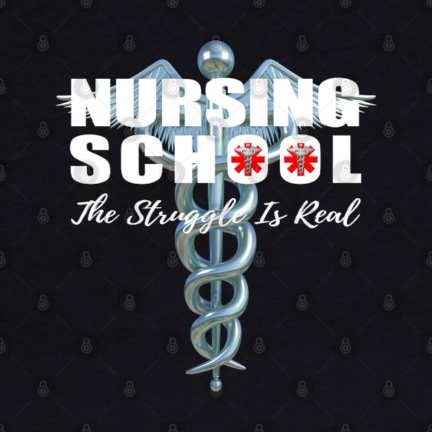 Nursing School The Struggle Is Real by macdonaldcreativestudios